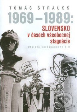 Slovensko v časoch všeobecnej stagnácie (1969-1989) - kniha z kategorie Záložky, štítky, obaly