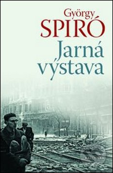 Jarná výstava - György Spiró - kniha z kategorie Beletrie