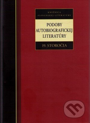 Podoby autobiografickej literatúry 19. storočia - kolektív autorov - kniha z kategorie Poezie