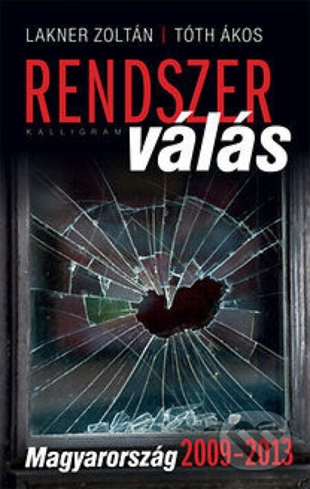 Rendszer válás (Magyarország 20092013) - Zoltán Lakner, Ákos Tóth - kniha z kategorie Odborné a naučné