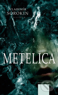 Metelica - Vladimír Sorokin - kniha z kategorie Beletrie