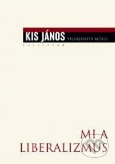 Mi a liberalizmus? - János Kis - kniha z kategorie Beletrie