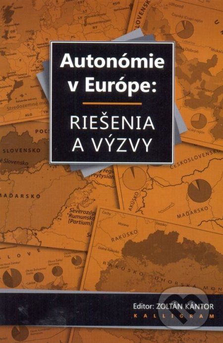 Autonómie v Európe: Riešenia a výzvy - Kolektív autorov - kniha z kategorie Přednášky a projevy