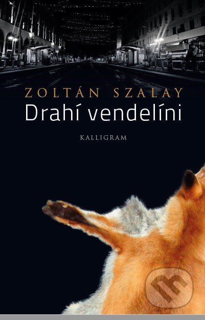 Drahí vendelíni - Zoltán Szalay - kniha z kategorie Beletrie