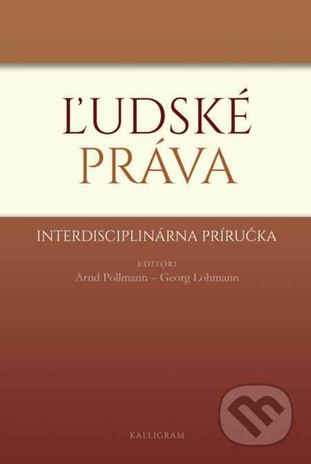 Ľudské práva (Interdisciplinárna príručka) - Arnd Pollmann, Georg Lohmann - kniha z kategorie Mezinárodní právo