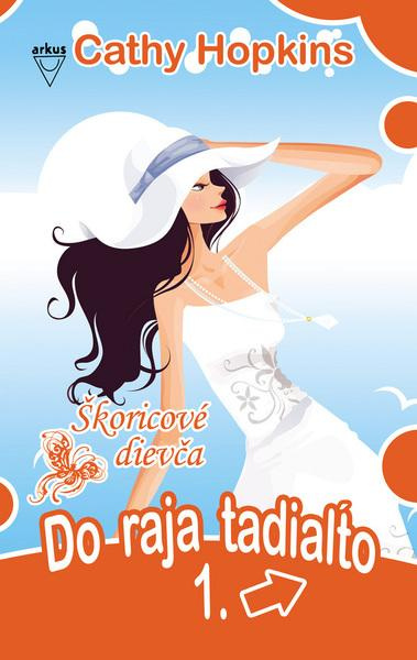 Do raja tadiaľto 1. - Cathy Hopkins - kniha z kategorie Pro děti