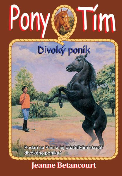 Divoký poník (Podarí sa Pam a jej priateľkám skrotiť divokého poníka?) - kniha z kategorie Beletrie pro děti