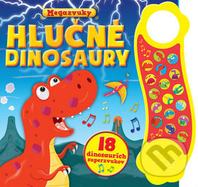 Hlučné dinosaury (18 dinosaurích superzvukov) - kniha z kategorie Naučné knihy
