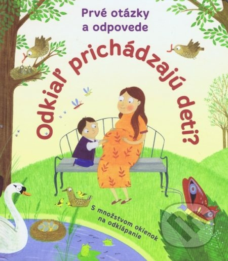 Prvé otázky a odpovede: Odkiaľ prichádzajú deti? - kniha z kategorie Pro děti