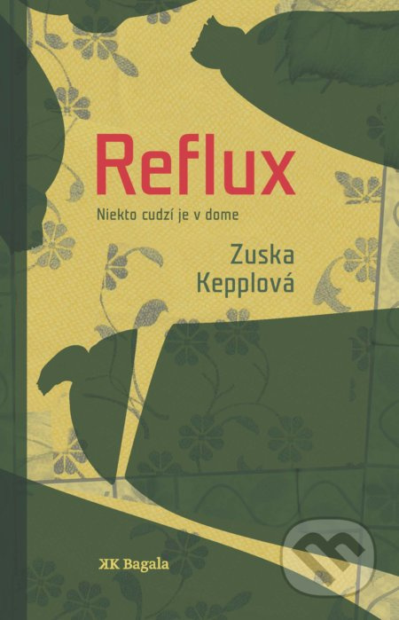 Reflux (Niekto cudzí je v dome) - Zuska Kepplová - kniha z kategorie Beletrie