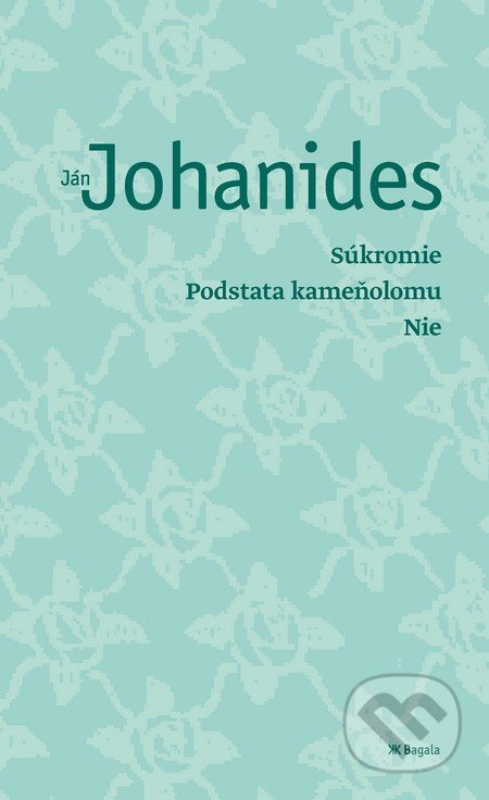 Súkromie, Podstata kameňolomu, Nie - Ján Johanides - kniha z kategorie Beletrie