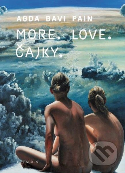 More. Love. Čajky - Agda Bavi Pain - kniha z kategorie Beletrie