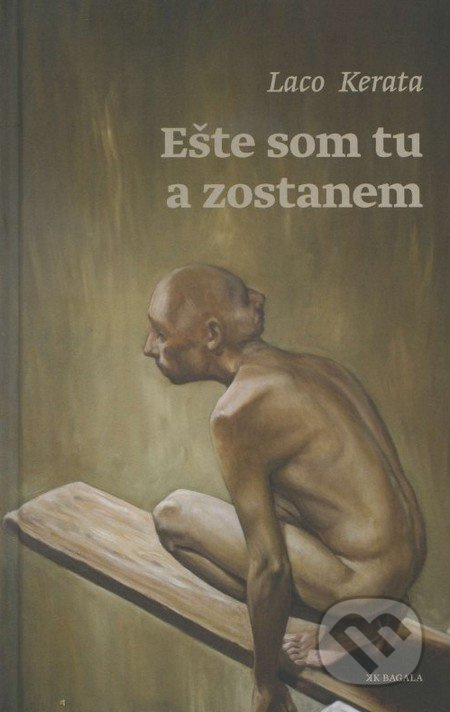 Ešte som tu a zostanem - Laco Kerata - kniha z kategorie Beletrie
