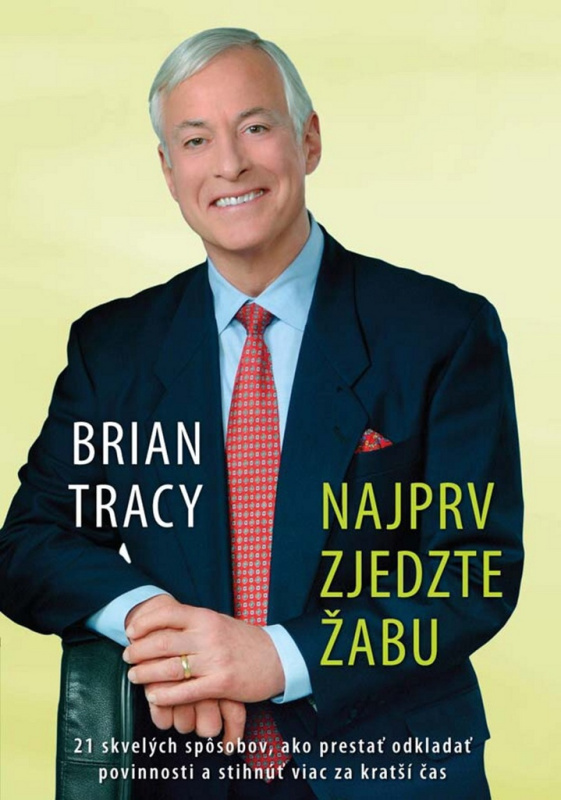Najprv zjedzte žabu - Brian Tracy - kniha z kategorie Psychologie