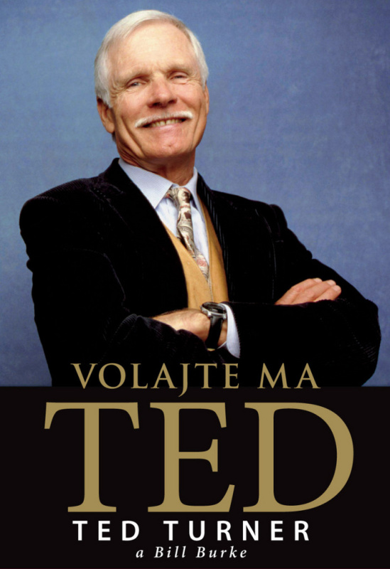 Volajte ma Ted (Životný príbeh zakladateľa fenomenálneho kanálu CNN) - kniha z kategorie Životopisy