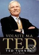 Volajte ma Ted (Životný príbeh zakladateľa fenomenálneho kanálu CNN) - kniha z kategorie Životopisy