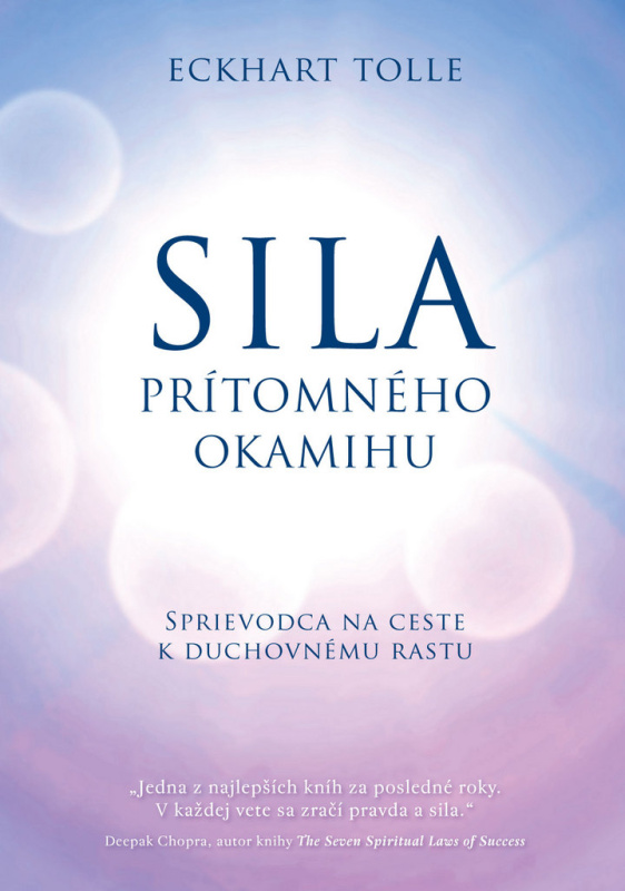Sila prítomného okamihu (Sprievodca na ceste k duchovnému rastu) - kniha z kategorie Odborné a naučné