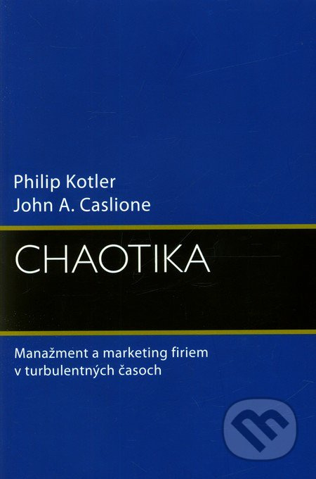 Chaotika (Manažment a marketing firiem v turbulentných časoch) - kniha z kategorie Marketingová komunikace