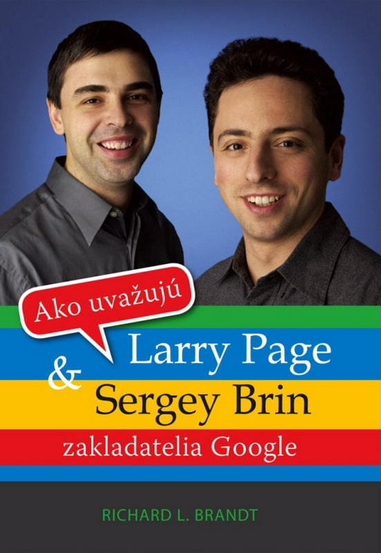 Ako uvažujú Larry Page & Sergey Brin - Richard L. Brandt - kniha z kategorie Životopisy