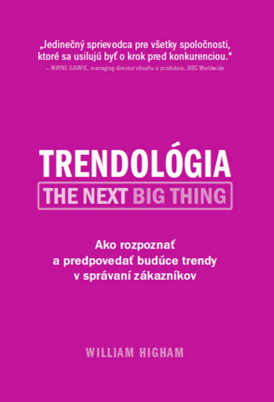 Trendológia (Ako rozpoznať a predpovedať budúce trendy v správaní zákazníkov) - kniha z kategorie Podnikání