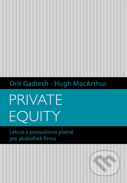 Private Equity (Lekcie a ponaučenia platné pre akúkoľvek firmu) - kniha z kategorie Odborné a naučné