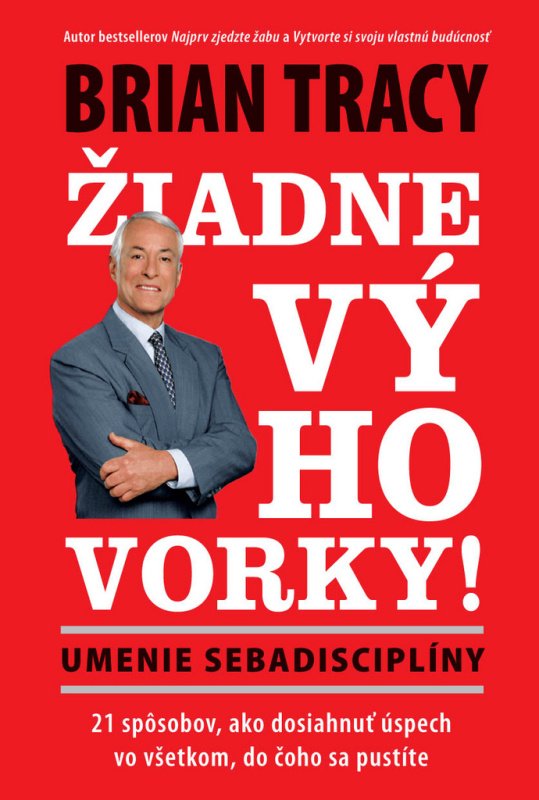 Žiadne výhovorky! - Brian Tracy - kniha z kategorie Odborné a naučné