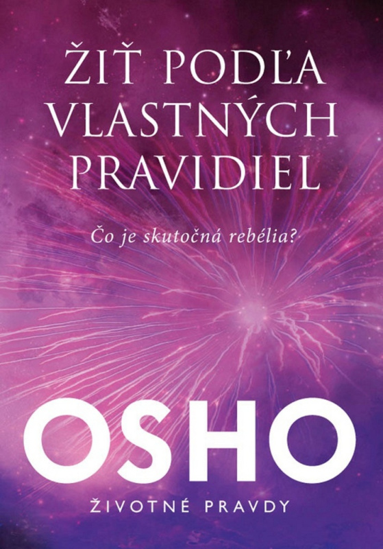 Žiť podľa vlastných pravidiel (Čo je skutočná rebélia?) - kniha z kategorie Seberozvoj