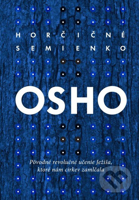 Horčičné semienko (Pôvodné revolučné učenie Ježiša, ktoré nám cirkev zamlčala) - kniha z kategorie Sebarozvoj