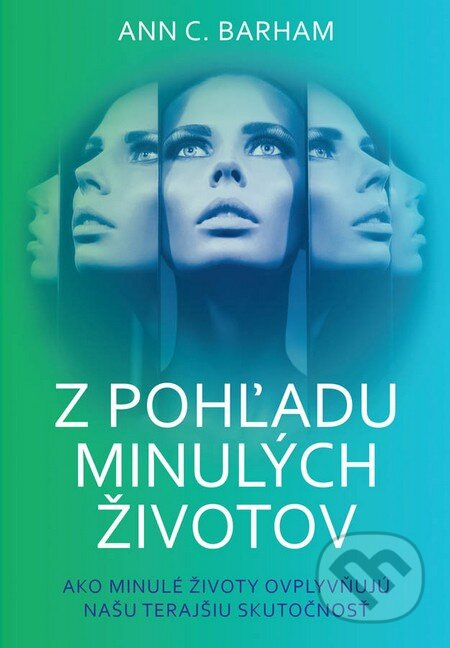 Z pohľadu minulých životov (Ako minulé životy ovplyvňujú našu terajšiu skutočnosť) - kniha z kategorie Ezoterika