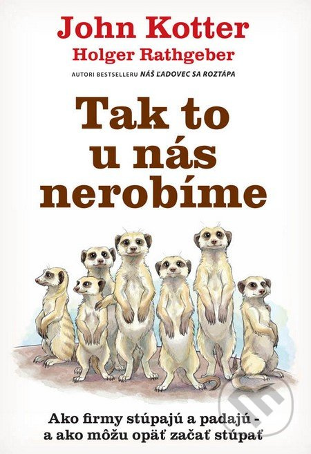Tak to u nás nerobíme (Ako firmy stúpajú a padajú – a ako môžu opäť začať stúpať) - kniha z kategorie Management