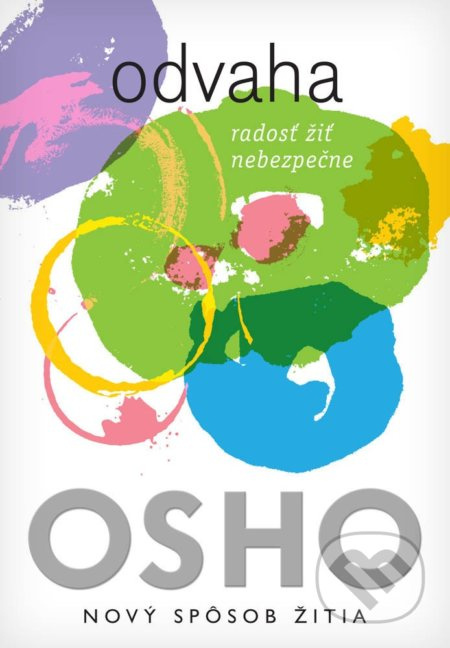 Odvaha (Radosť žiť nebezpečne) - Osho - kniha z kategorie Seberozvoj