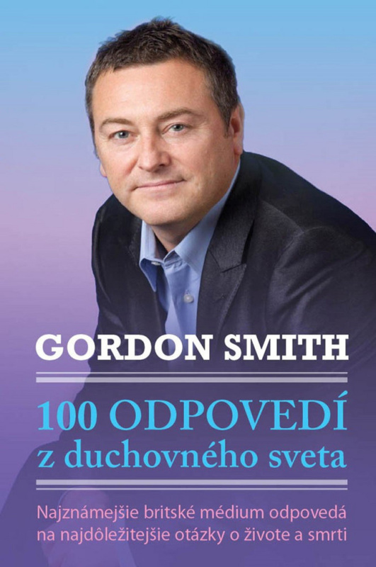 100 odpovedí z duchovného sveta (Najznámejšie britské médium odpovedá na najdôležitejšie otázky o živote a smrti) - kniha z kategorie Spiritualita