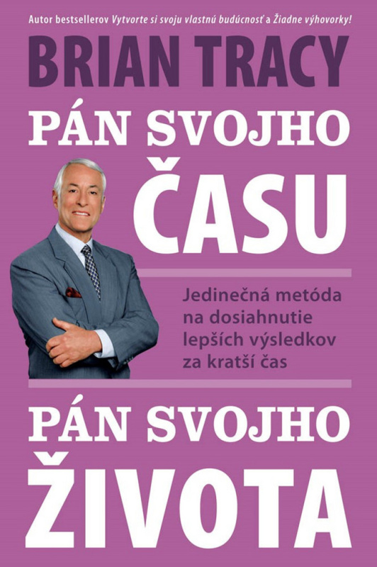 Pán svojho času, pán svojho života (Jedinečná metóda na dosiahnutie lepších výsledkov za kratší čas) - kniha z kategorie Motivace a seberozvoj