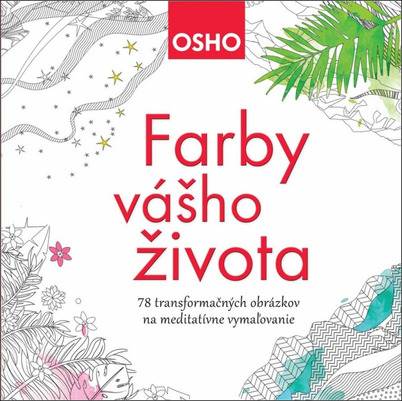 Farby vášho života (78 transformačných obrázkov na meditatívne vymaľovanie) - kniha z kategorie Pro dospělé