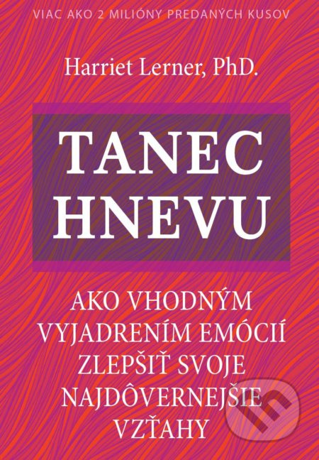 Tanec hnevu (Ako vhodným vyjadrením emócií zlepšiť svoje najdôvernejšie vzťahy) - kniha z kategorie Seberozvoj