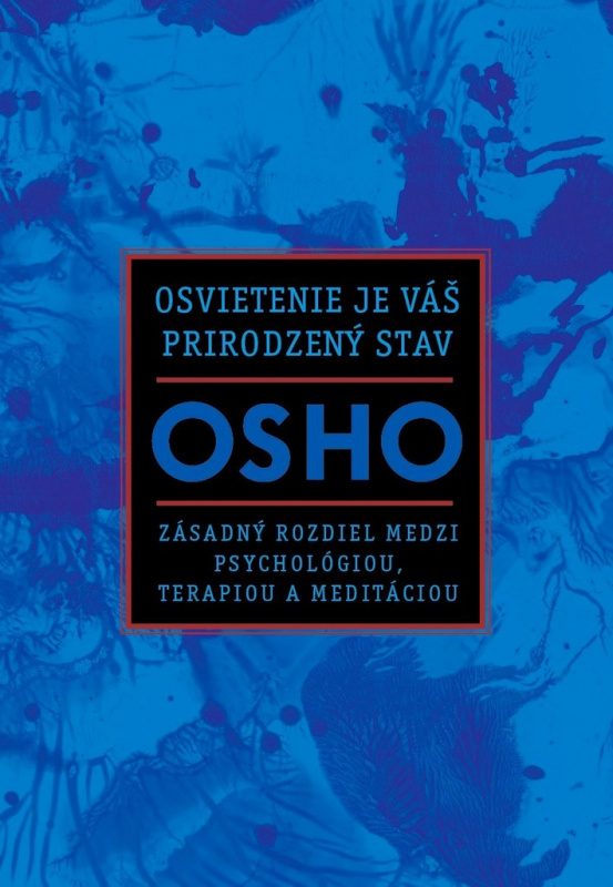 Osvietenie je váš prirodzený stav (Zásadný rozdiel medzi psychológiou, terapiou a meditáciou) - kniha z kategorie Buddhismus