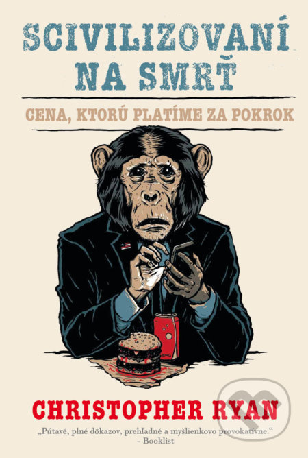 Scivilizovaní na smrť (Cena, ktorú platíme za pokrok) - kniha z kategorie Historie