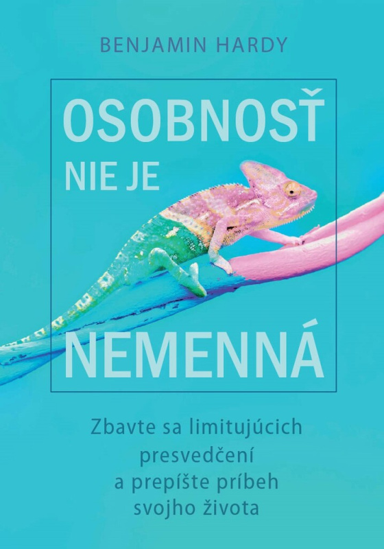 Osobnosť nie je nemenná (Zbavte sa limitujúcich presvedčení a prepíšte príbeh svojho života) - kniha z kategorie Psychologie