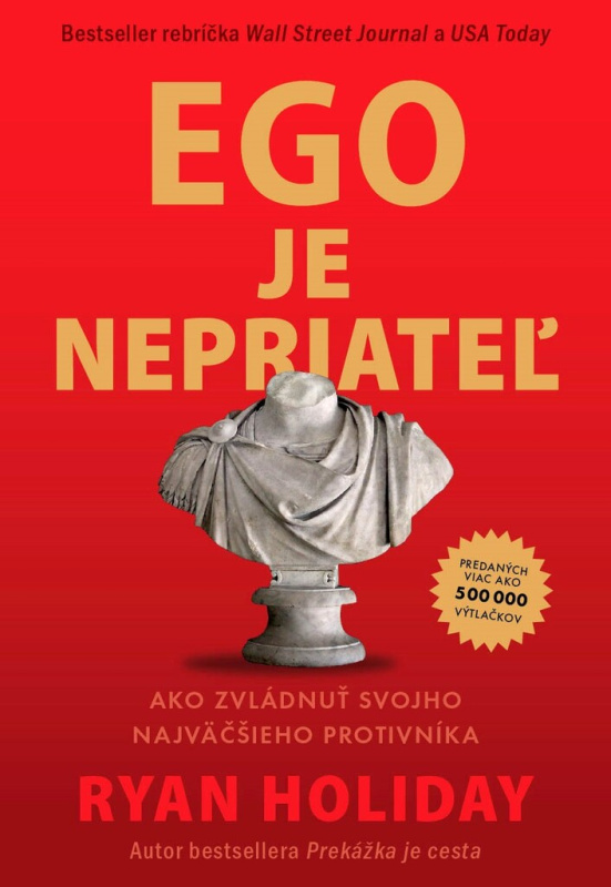 Ego je nepriateľ (Ako zvládnuť svojho najväčšieho protivníka)
