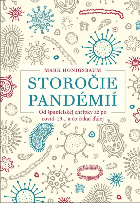 Storočie pandémií (Od španielskej chrípky až po covid-19... a čo čakať ďalej) - kniha z kategorie Historie