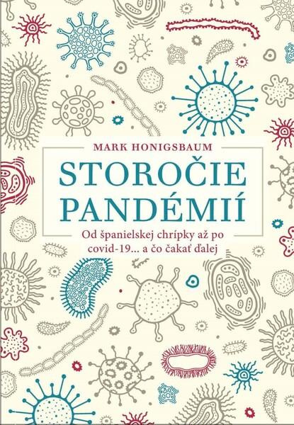 Storočie pandémií (Od španielskej chrípky až po covid-19... a čo čakať ďalej) - kniha z kategorie Historie