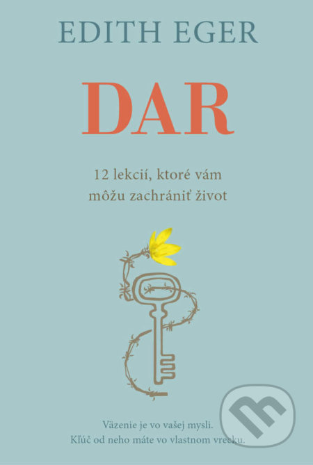 Dar (12 lekcií, ktoré vám môžu zachrániť život) - Edith Eva Eger, Esmé Schwall Weigand - kniha z kategorie Psychologie