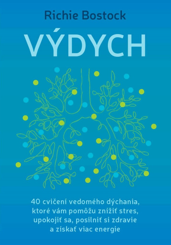 Výdych (40 cvičení vedomého dýchania, ktoré vám pomôžu znížiť stres, upokojiť sa, posilniť si zdravie a získať viac energie) - kniha z kategorie…