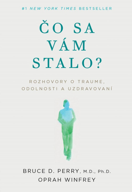 Čo sa vám stalo? (Rozhovory o traume, odolnosti a uzdravovaní) - kniha z kategorie Psychologie