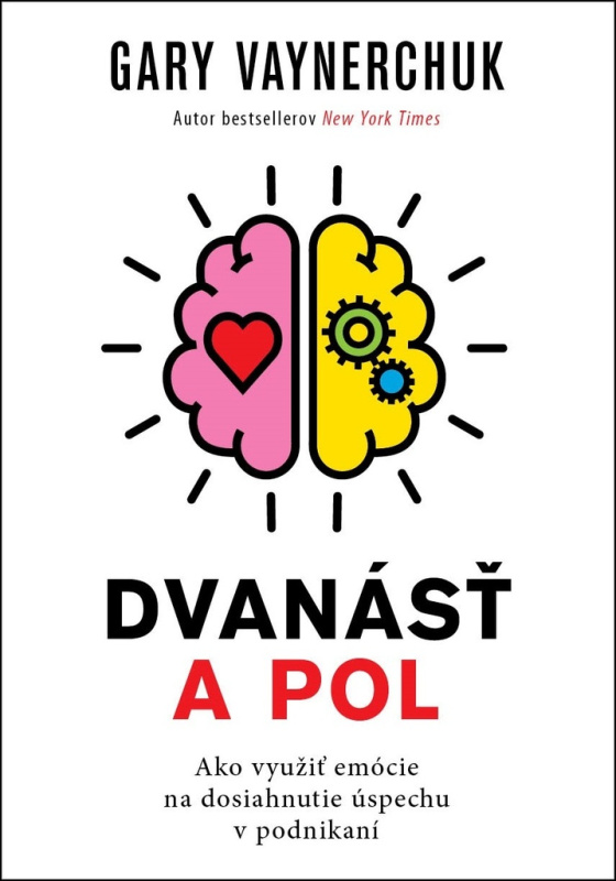 Dvanásť a pol (Ako využiť emócie na dosiahnutie úspechu v podnikaní) - kniha z kategorie Byznys a management