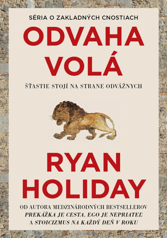 Odvaha volá (Šťastie stojí na strane odvážnych) - Ryan Holiday - kniha z kategorie Filozofie
