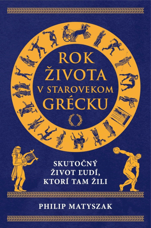 Rok života v starovekom Grécku (Skutočné životy ľudí, ktorí tam žili) - kniha z kategorie Mýty, pověsti a legendy