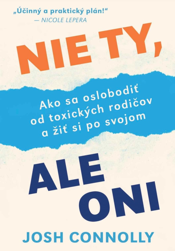 Nie ty, ale oni (Ako sa oslobodiť od toxických rodičov a žiť si po svojom) - kniha z kategorie Psychologie