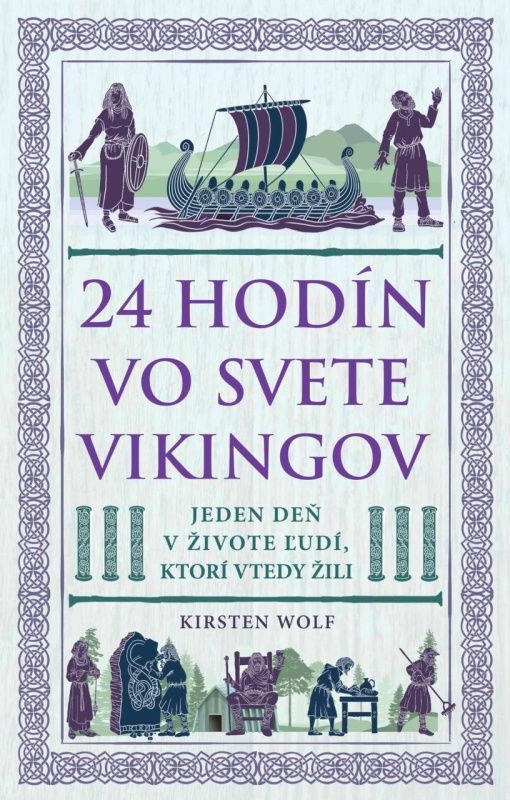 24 hodín vo svete Vikingov (Jeden deň v živote ľudí, ktorí vtedy žili) - kniha z kategorie Středověk