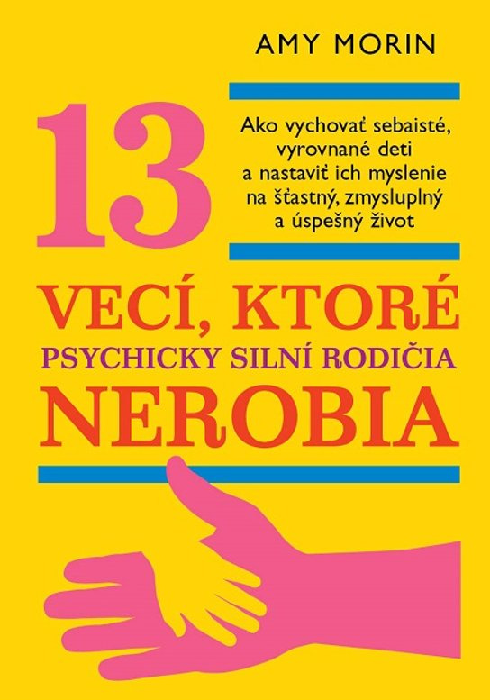 13 vecí, ktoré psychicky silní rodičia nerobia -  Amy Morin